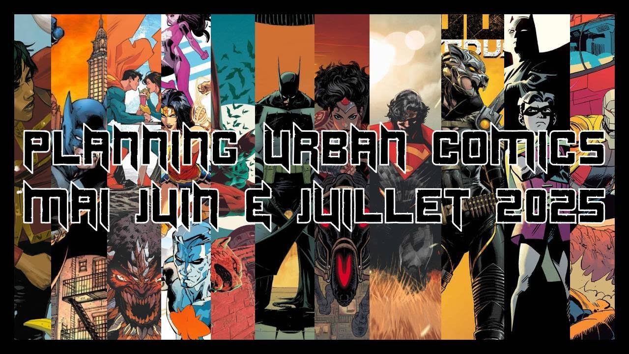 LES ANNONCES D’URBAN COMICS POUR MAI JUIN ET JUILLET 2025