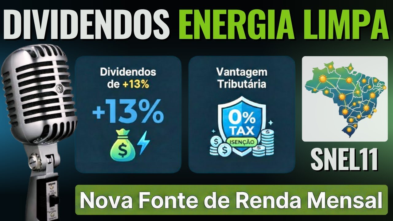 Dividendos + Energia Limpa: Por Que o SNEL11 Está Chamando Atenção?