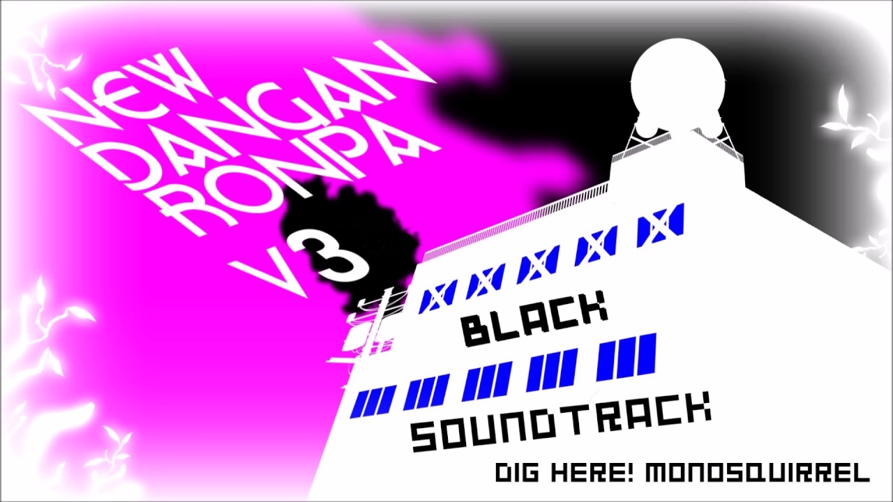 New Danganronpa V3 O.S.T. Black - 49. Dig Here! Monosquirrel