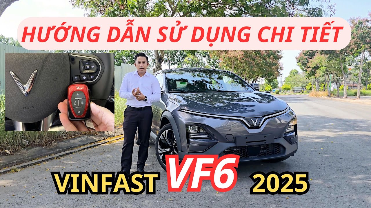 Hướng dẫn sử dụng VF6 cho người mới | Cập nhật giá lăn bánh ưu đãi xe VinFast VF6 2025 mới nhất