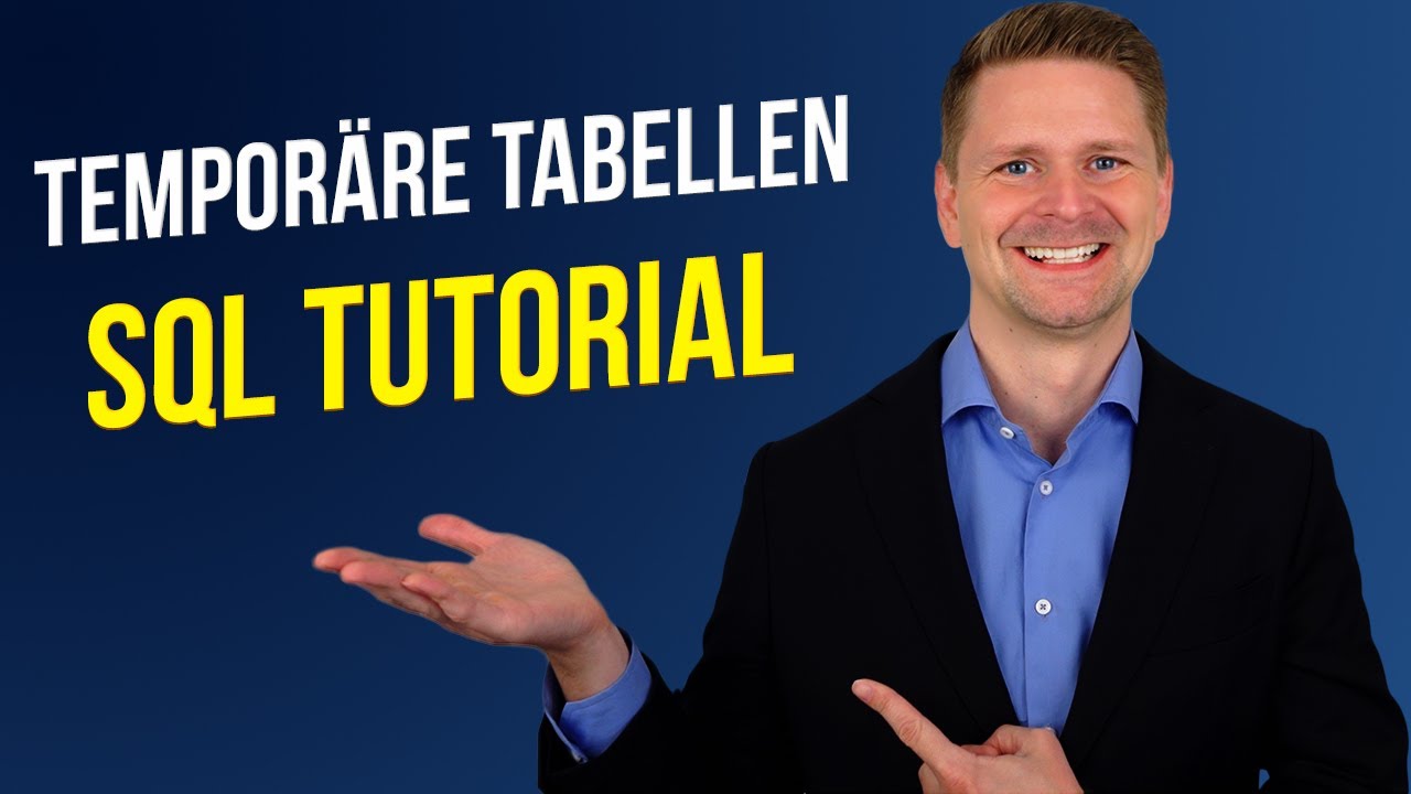 SQL f&uuml;r Fortgeschrittene 4/9: Tempor&auml;re Tabellen | Business Analyst