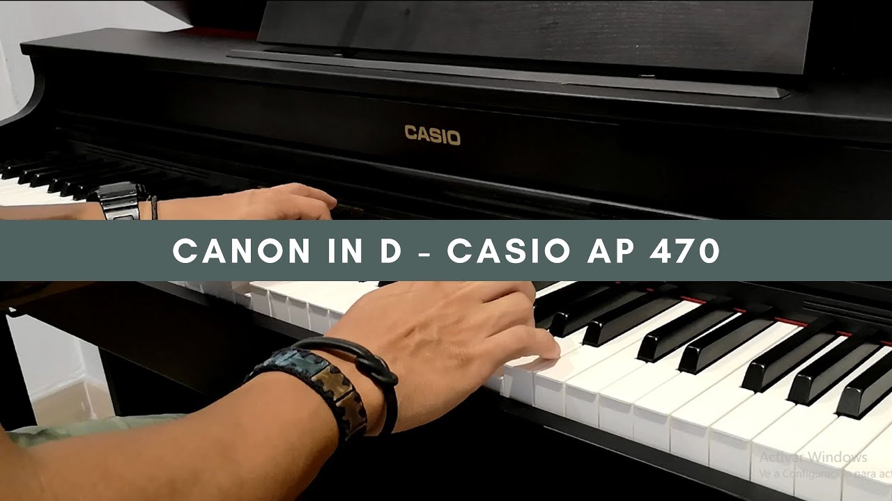 Canon in D - Piano Cover - Casio AP 470 - QUE FLUYA