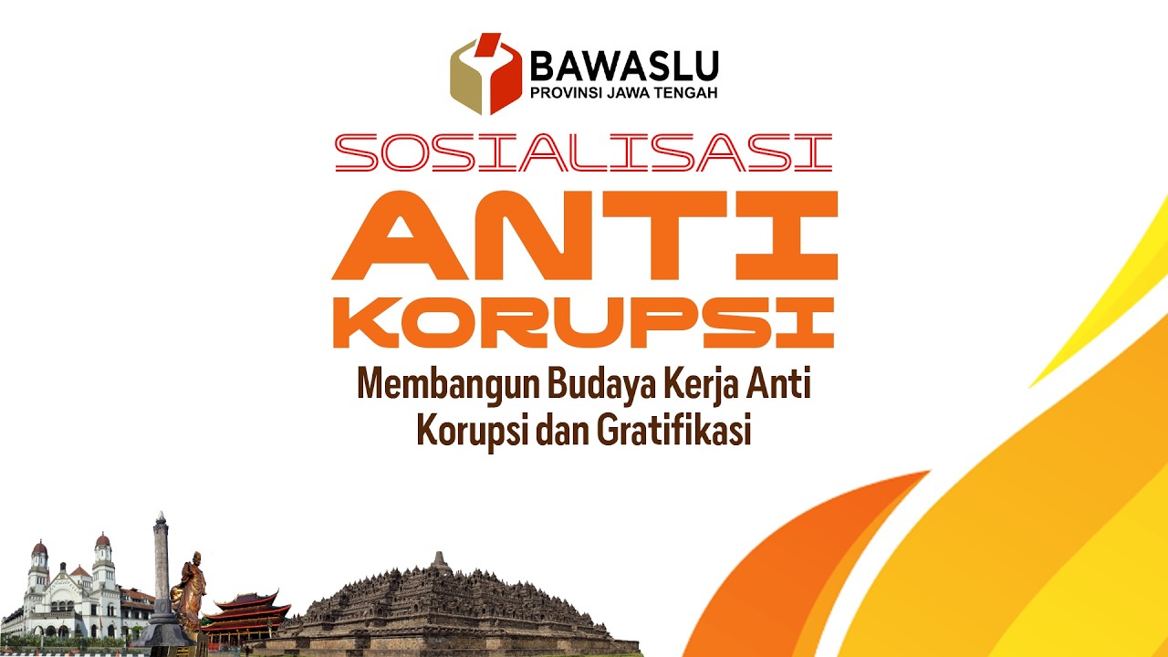 Sosialisasi Anti Korupsi dengan tema “Membangun Budaya Kerja Anti Korupsi dan Gratifikasi”