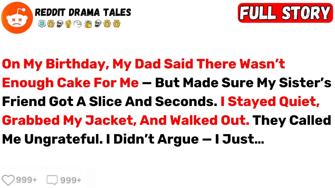 On My Birthday, My Dad Said There Wasn’t Enough Cake For Me — But Made... - Best Reddit Stories