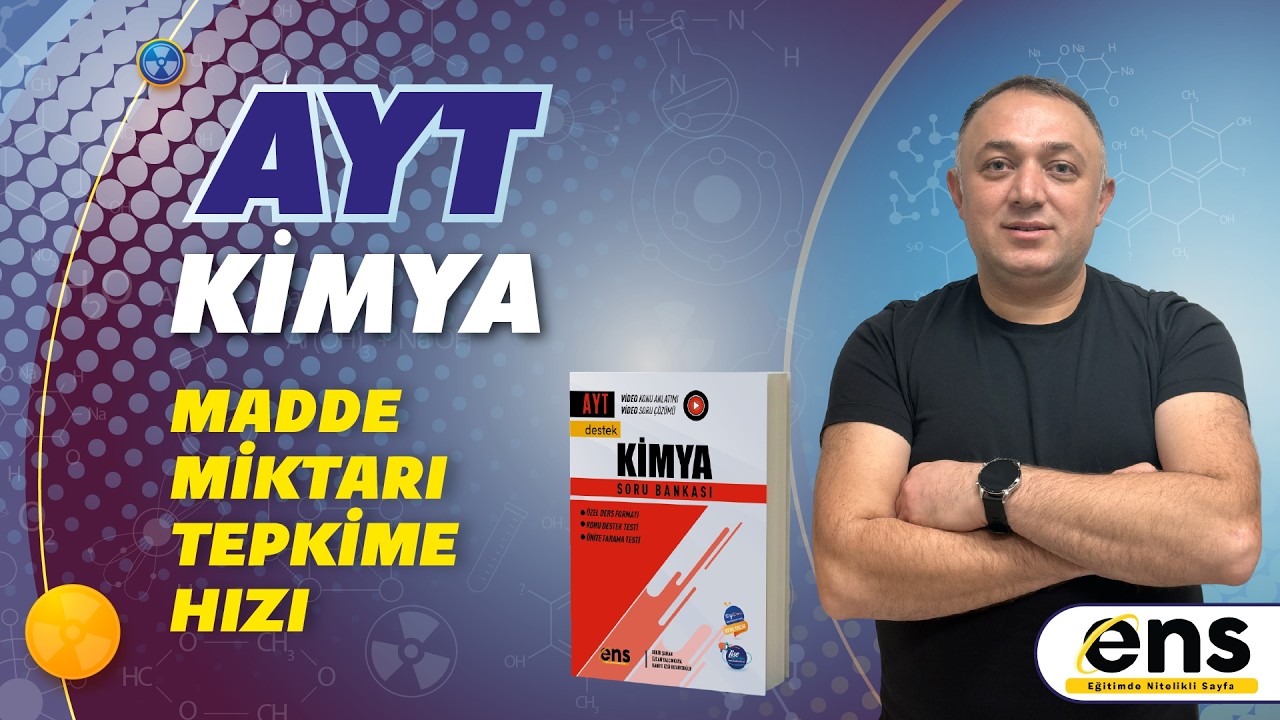 MADDE MİKTARI TEPKİME HIZI -AYT KİMYA