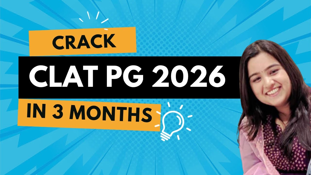 How to Prepare for CLAT PG 2026 in 3 Months | Smart Strategy to Crack Top NLUs & PSUs in 3 Months