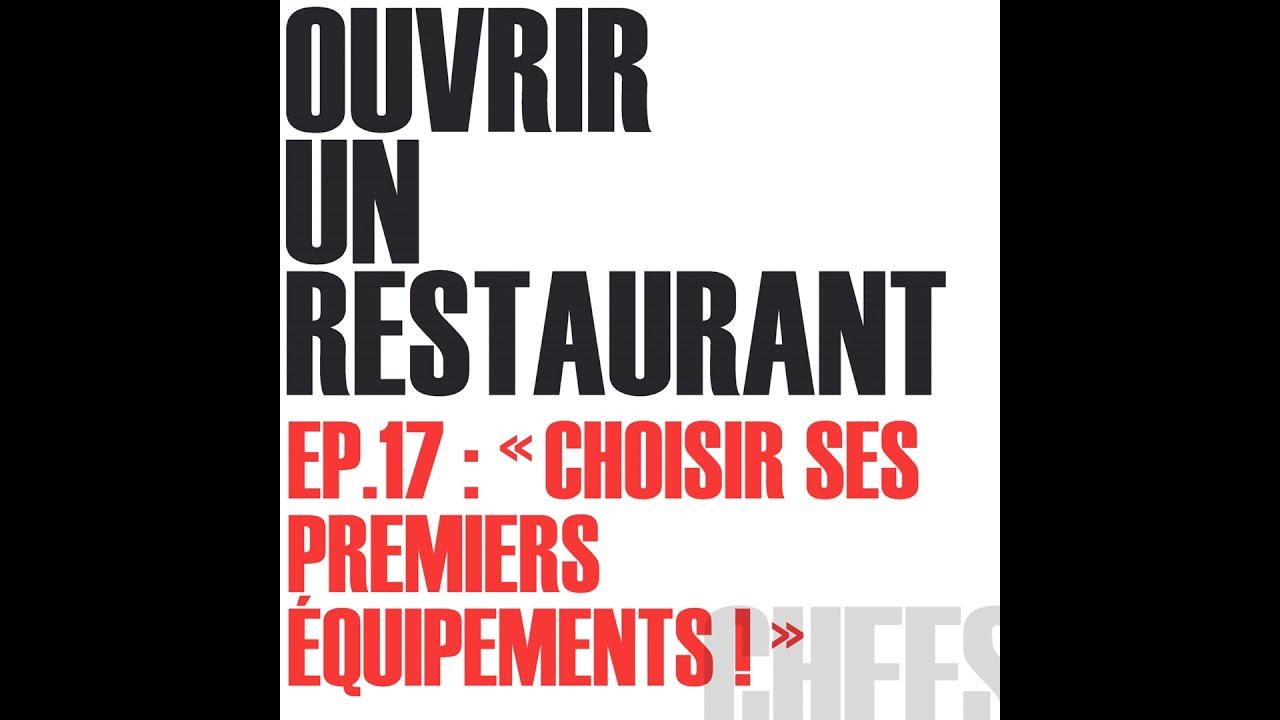 OUVRIR UN RESTAURANT - CHOISIR SES ÉQUIPEMENTS