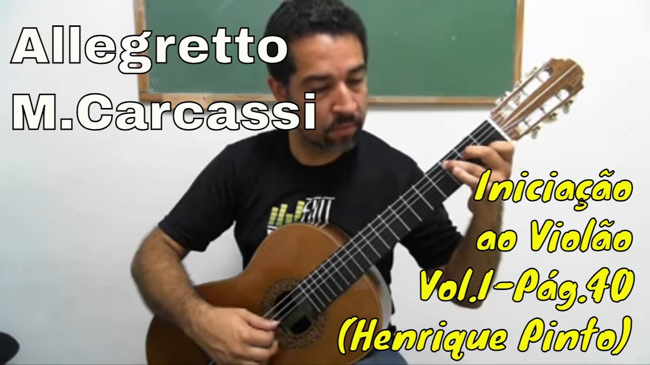 Allegretto - Matteo Carcassi - Pag 40 - Iniciação ao Violão  - Henrique Pinto