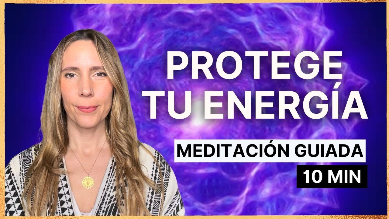 Meditación guiada: que personas del pasado no roben tu energía 🔒✨💫 Itziar Psicóloga