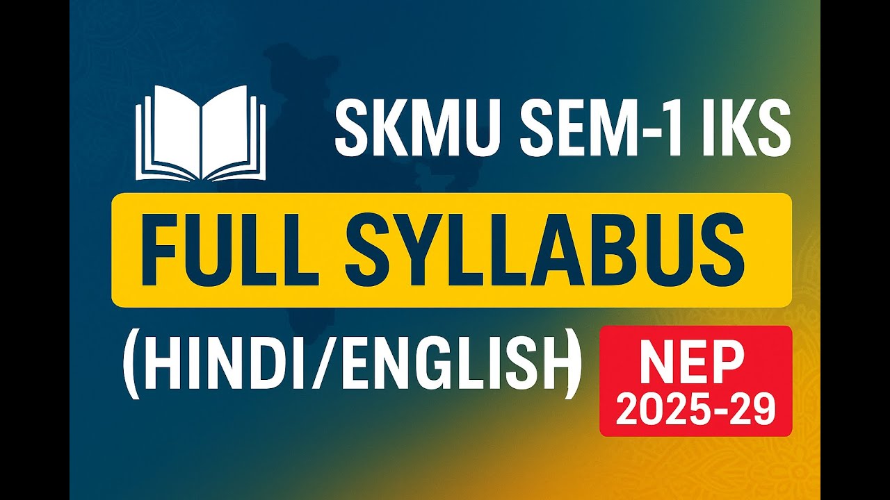 IKS Syllabus 2025-29  SKMU UG Semester 1 | | Indian Knowledge System Full Syllabus NEP Update