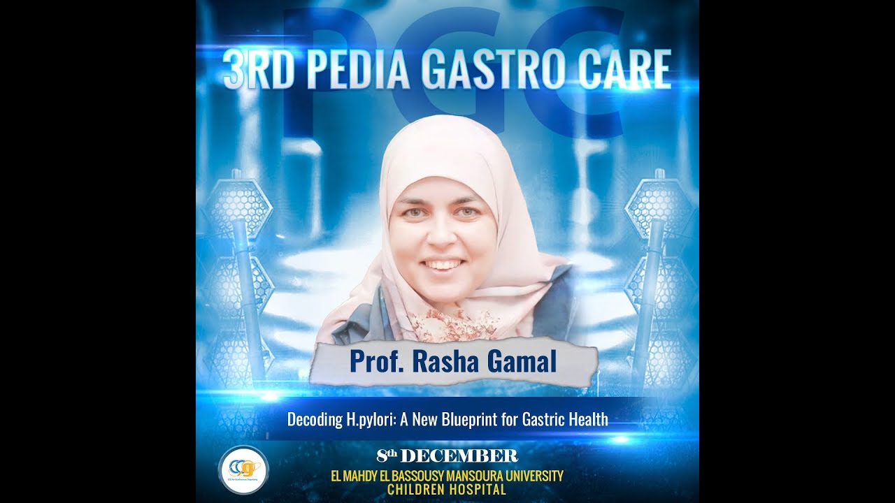 Decoding H pylori: A new blueprint for gastric health Prof  Rasha Gamal