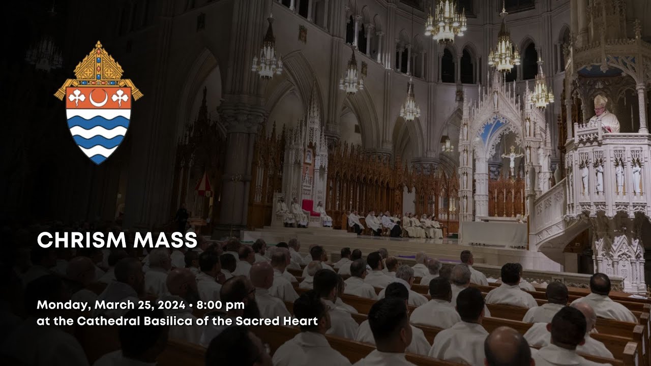 Chrism Mass from the Cathedral Basilica of the Sacred Heart - March 25, 2024