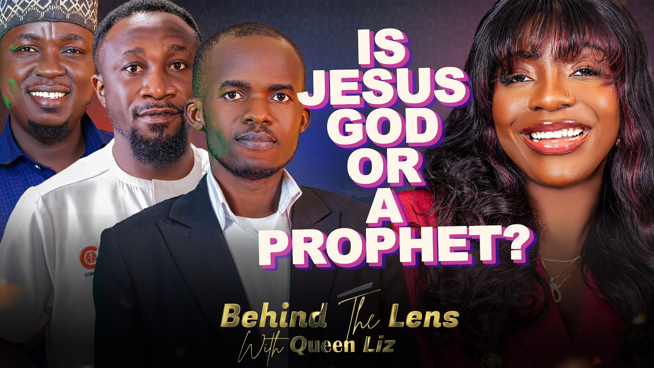 IS JESUS GOD OR JUST A PROPHET? || BehindTheLensWithQueenLiz || BTLWQL || Ep 56