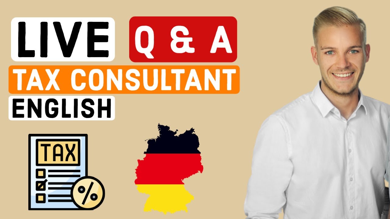 GERMAN TAX DECLARATION - LIVE Q & A with TAX CONSULTANT ENGLISH