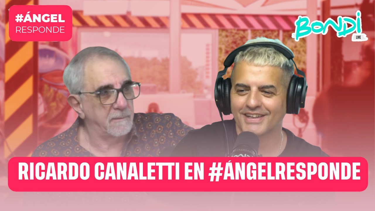 RICARDO CANALETTI EN #ÁNGELRESPONDE