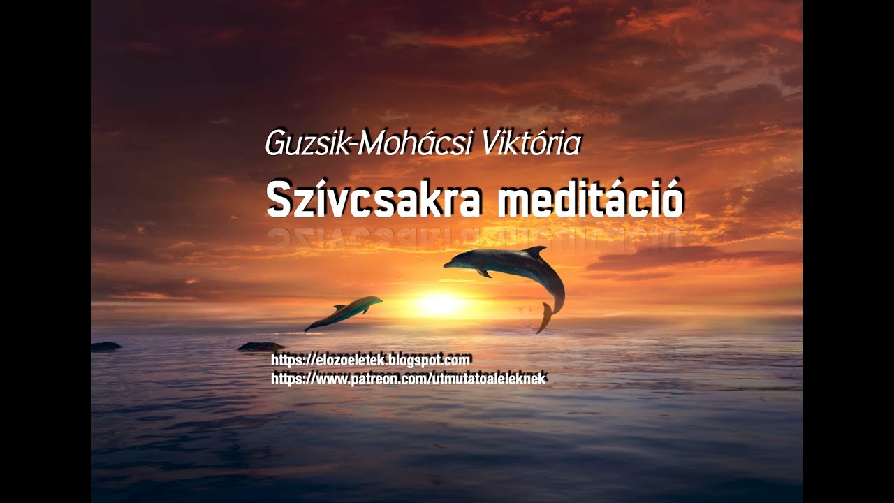 Szívcsakra meditáció - Guzsik-Mohácsi Viktória