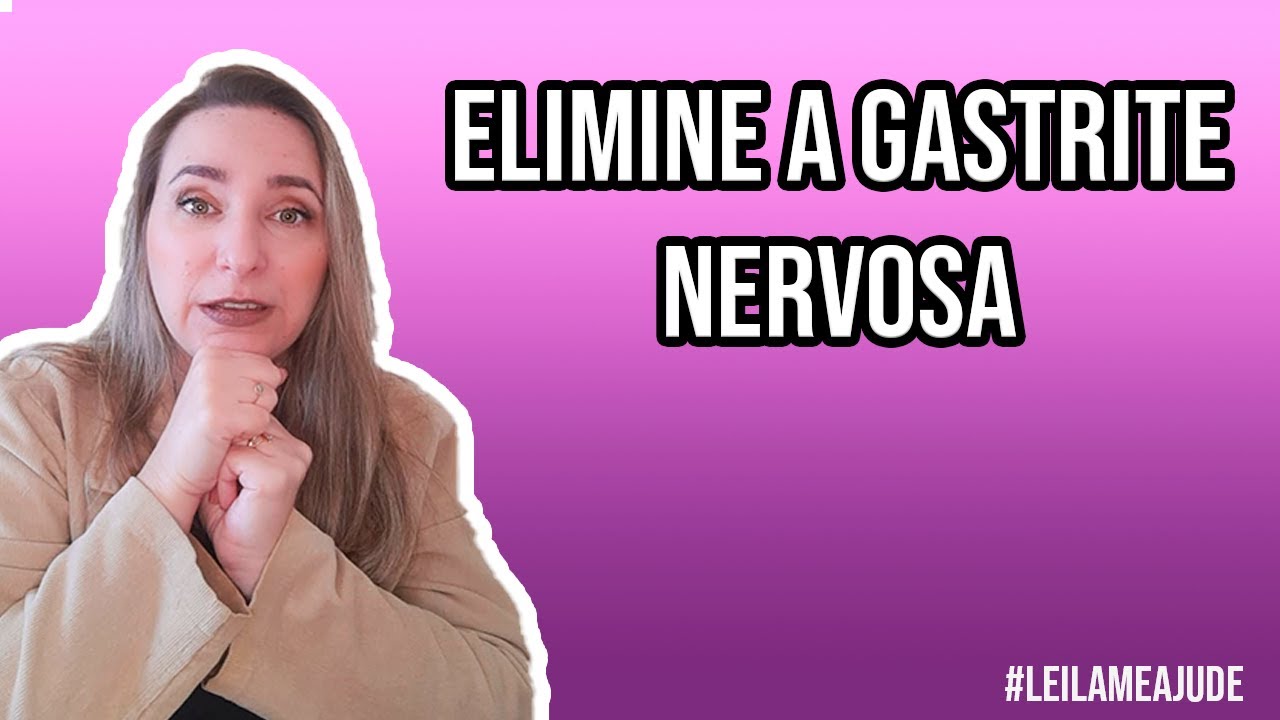 MELHORE SUA GASTRITE NERVOSA COM ESSAS DICAS!