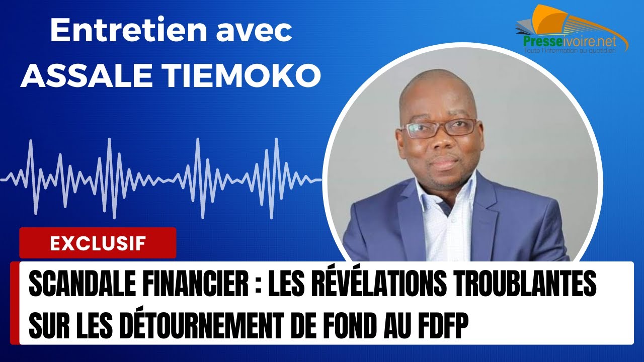 Scandale financier : les r&eacute;v&eacute;lations troublantes sur les d&eacute;tournement de fond au FDFP