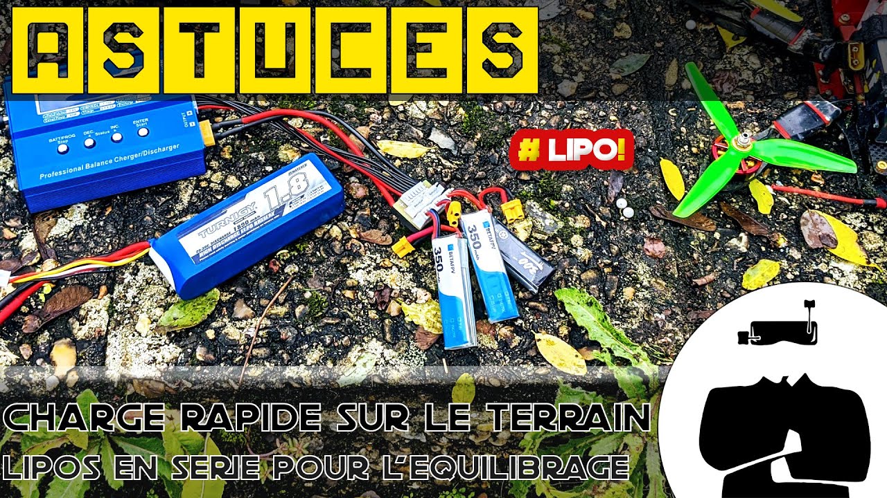 Charger rapidement les petites LiPos en série, mieux qu'une paraboard et sur le terrain !