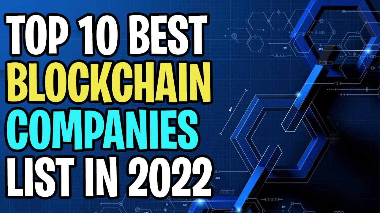 Top 10 Best Blockchain companies list in 2022