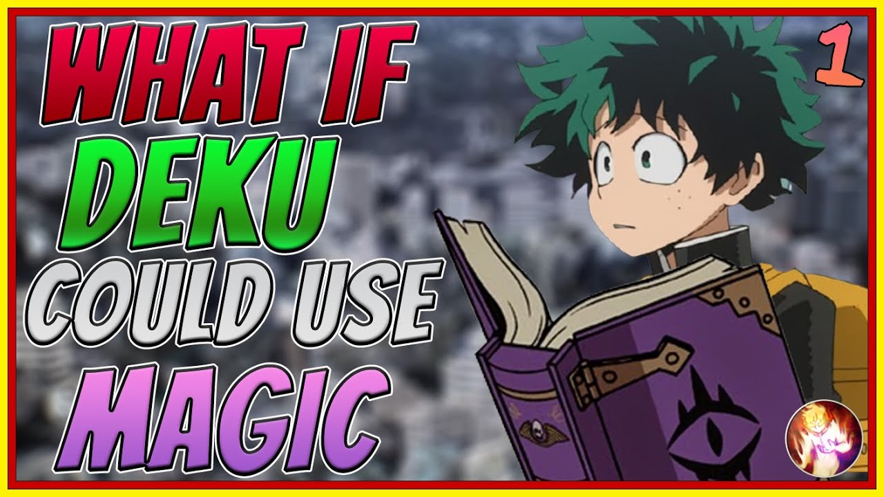 What If Deku Had A Magic Quirk| Part 1| My Hero Academia x Ben 10