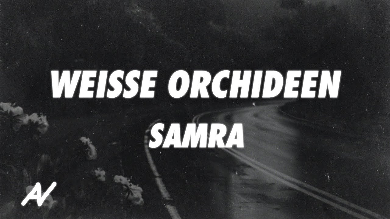 Samra - Weisse Orchideen (Lyrics)
