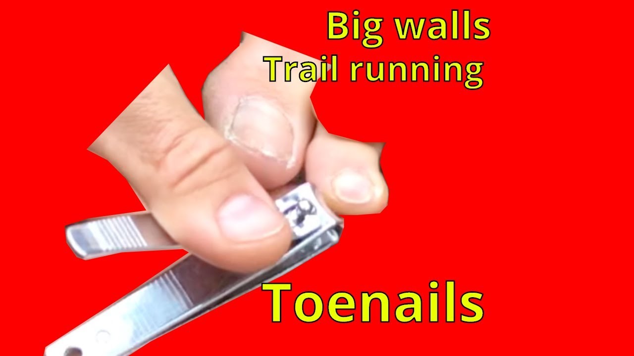 Prepare toenails for bigwalls, trail running or other abuse