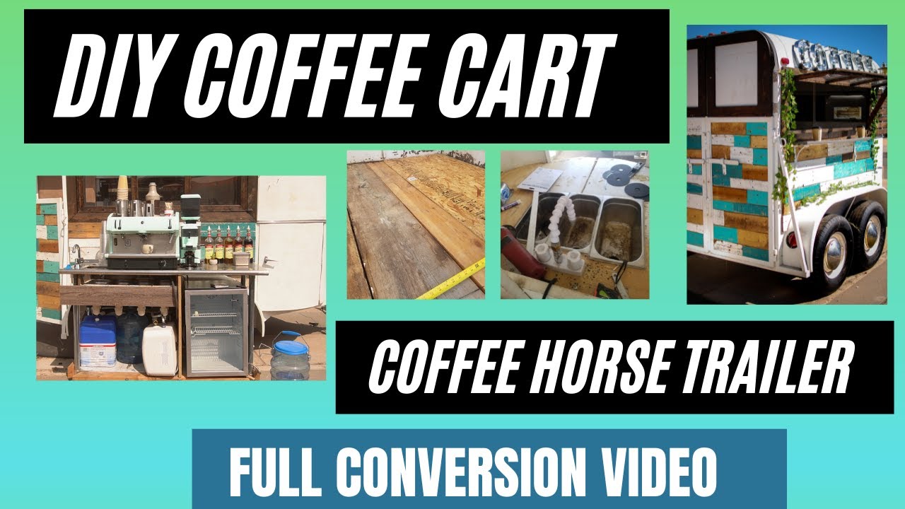 How to Build a DIY Coffee Cart and Mobile Horse Trailer Coffee Conversion | Mobile Coffee Business