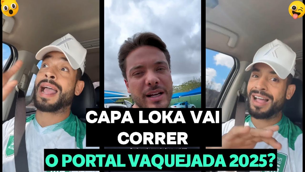CAPA LOKA VAI CORRER O PORTAL VAQUEJADA 2025 ?