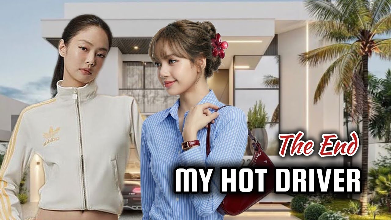 JENLISA FF/My Hot Driver Last Part/ONESHOT 
