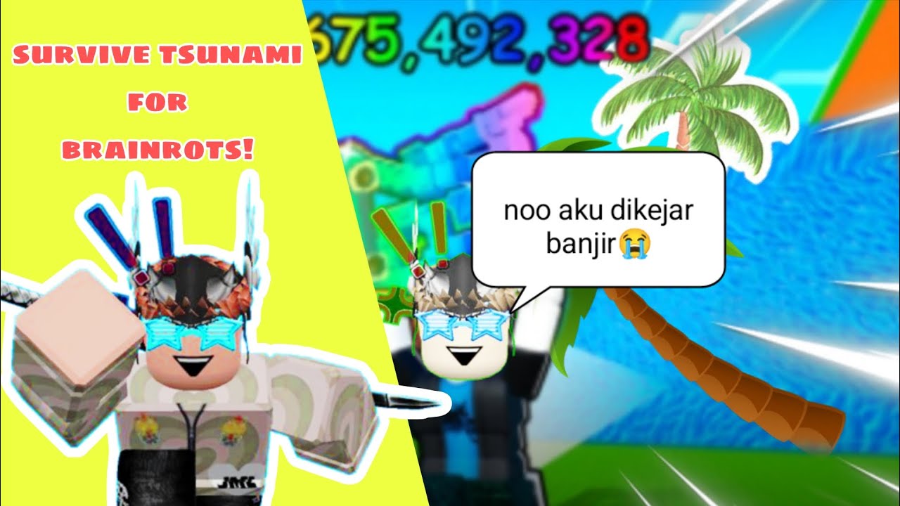 Maen Roblox - Episode 4 : Survive Tsunami for brainrots