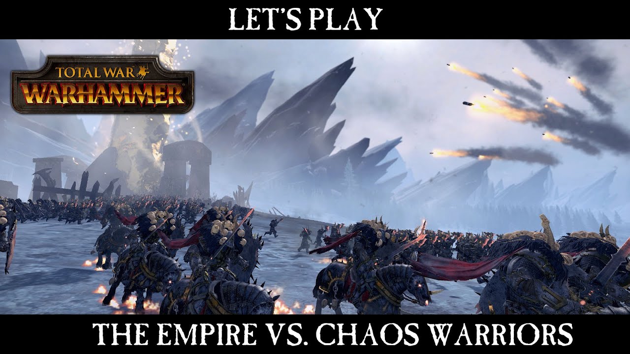 Total War: WARHAMMER - The Empire vs Chaos Warriors Let's Play