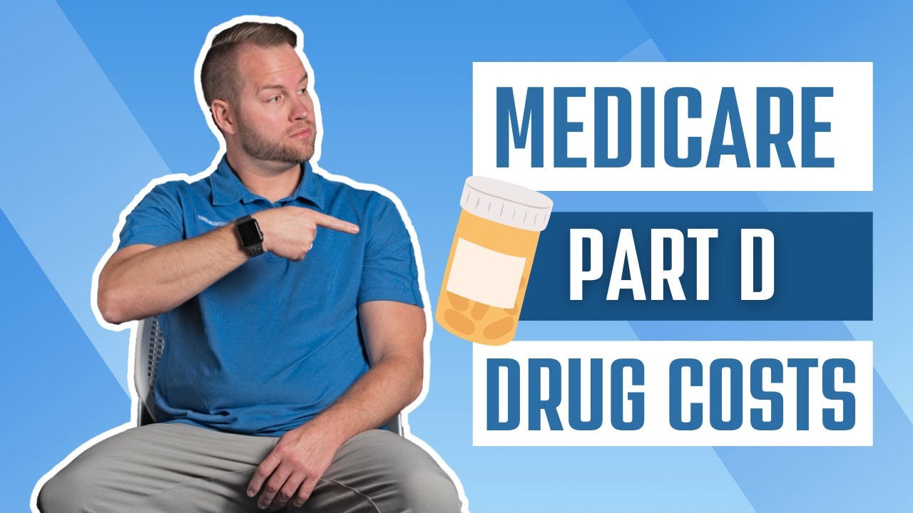 Medicare Part D: What to Know about Medicare Part D - Part D Drug Costs