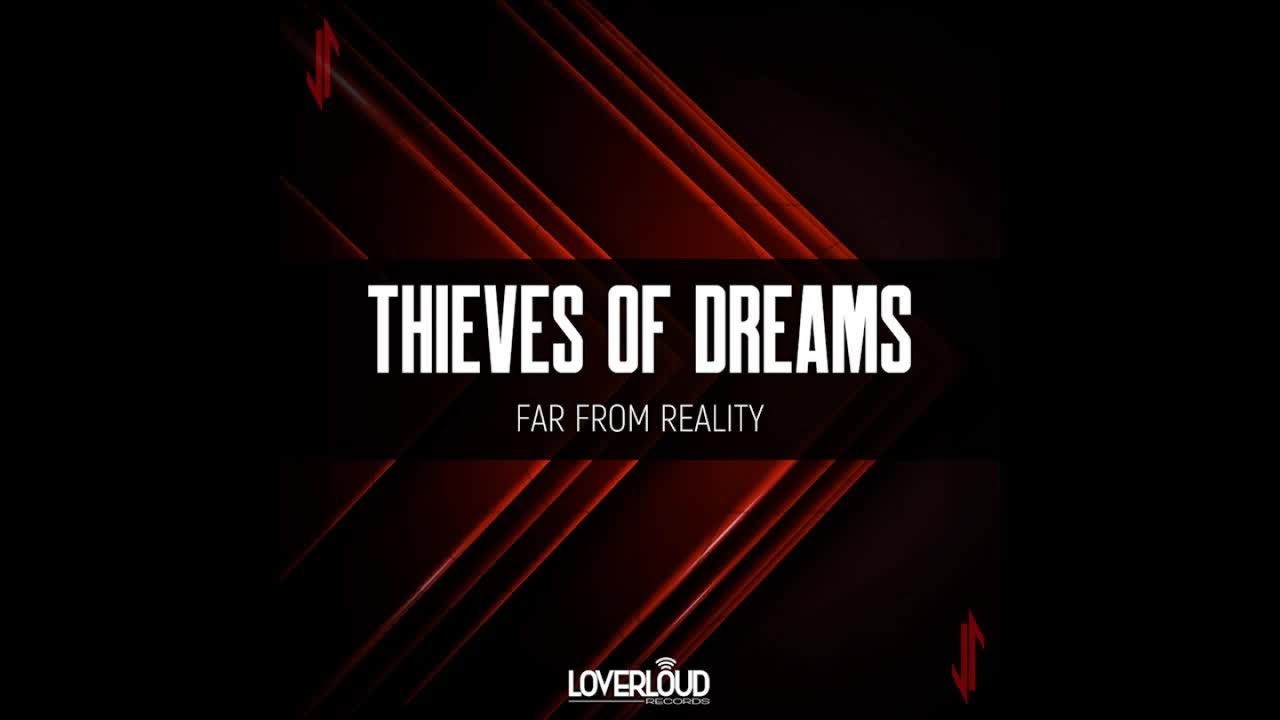 Thieves Of Dreams - Far From Reality (Original Mix) - Official Preview (Loverloud Records)