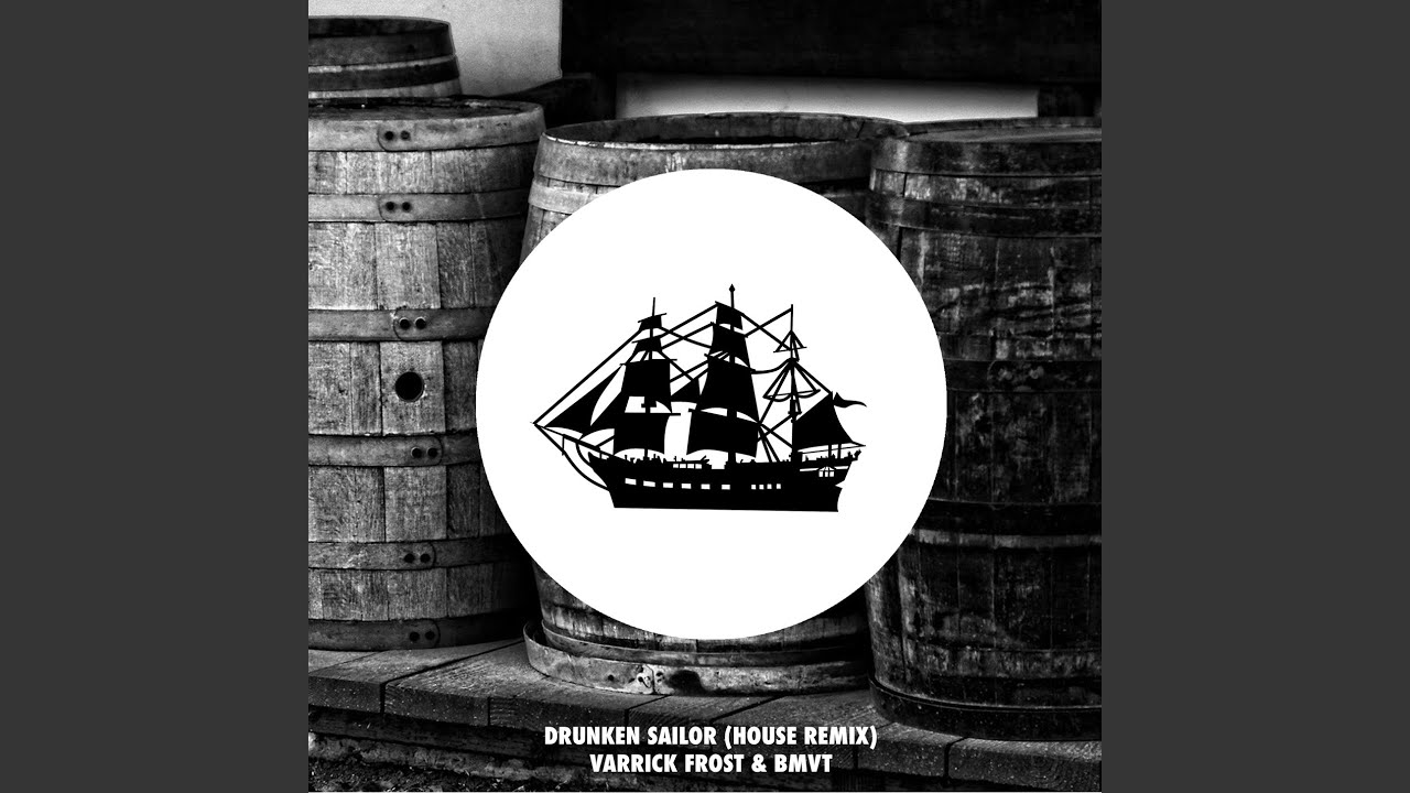 Drunken Sailor (House Remix)
