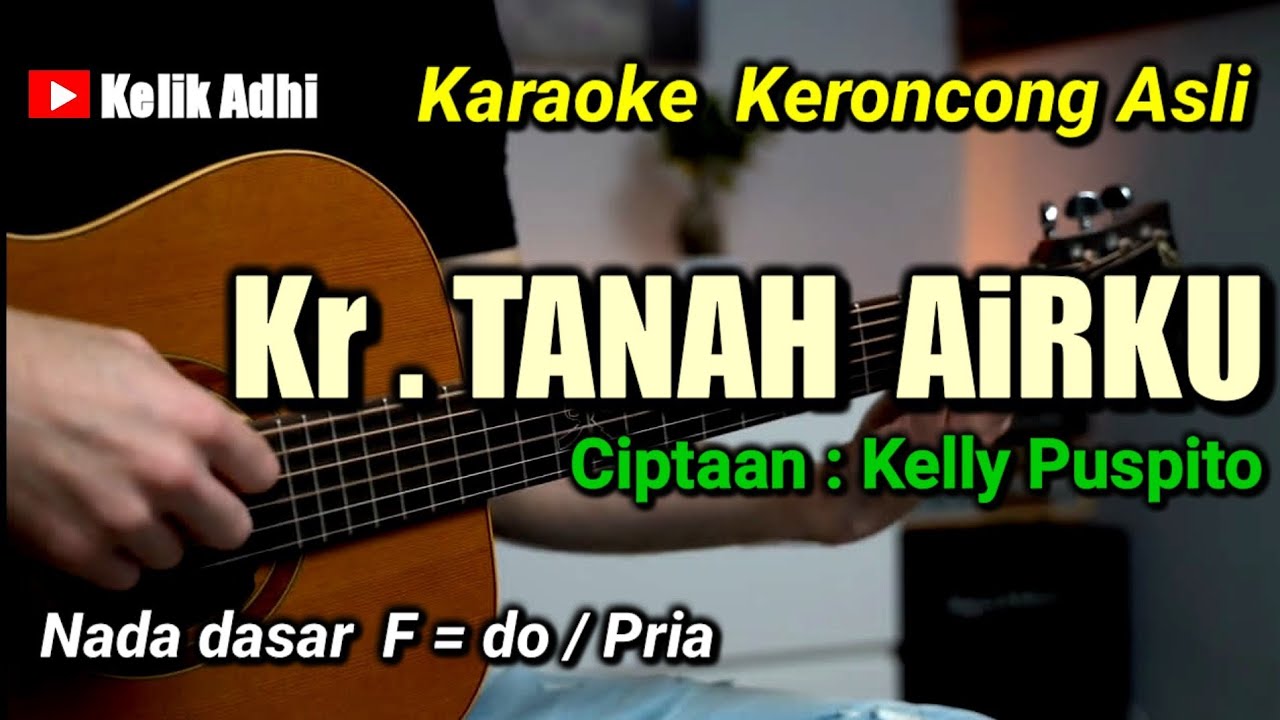 TANAH AIRKU - KARAOKE KERONCONG ASLI NADA PRIA