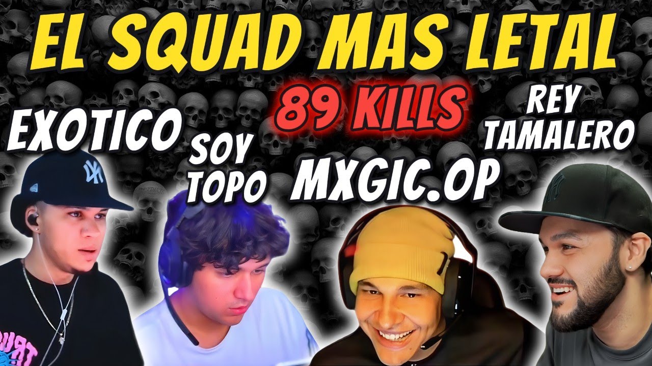 EL SQUAD MAS LETAL!!! ☠️💀 - MXGIC.OP - SOY TOPO - EXÓTICO - REY TAMALERO