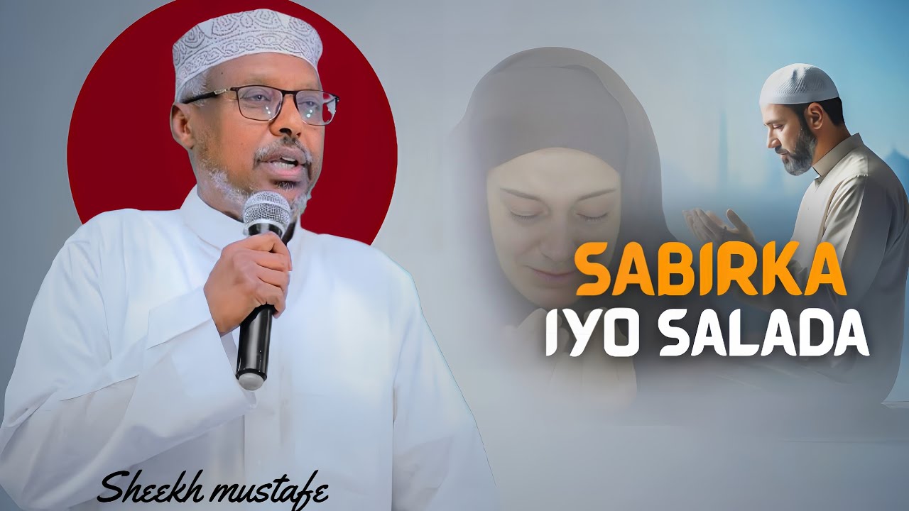 SABARKA IYO ‼️ SALADA ‼️SHEEKH MUSTAFE @QalbiSame-r4l 