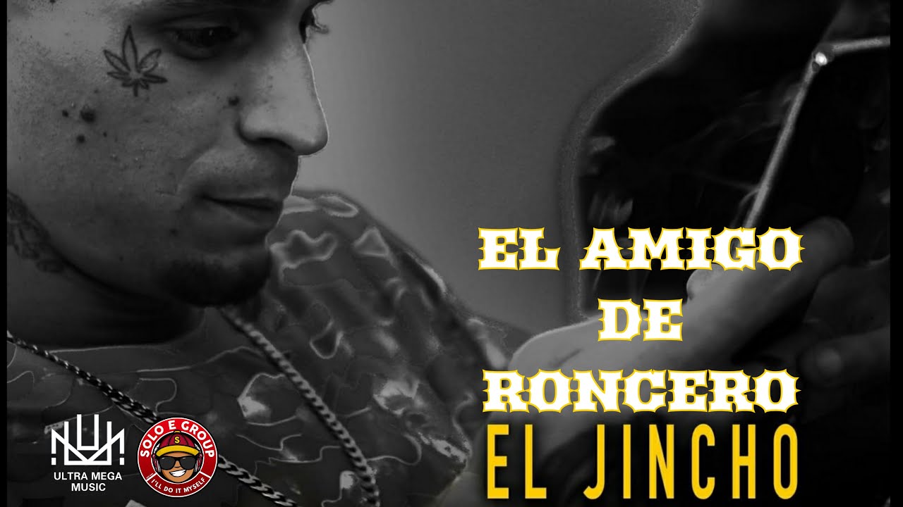 El Jincho - El Amigo de Roncero (Video Oficial)