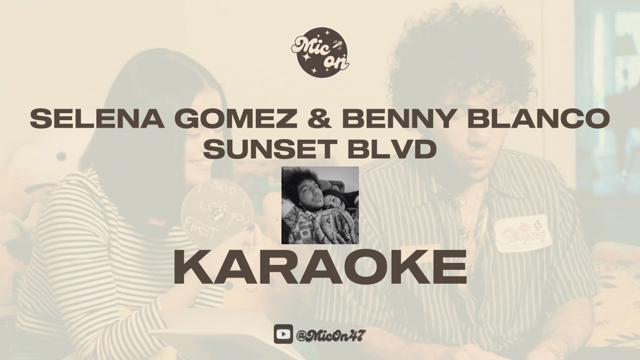 SELENA GOMEZ & BENNY BLANCO - SUNSET BLVD - KARAOKE