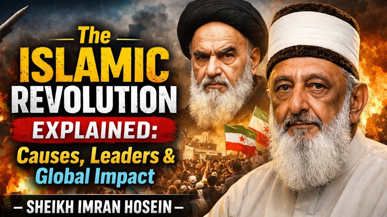 The Islamic Revolution Explained: Causes, Leaders & Global Impact – Sheikh Imran Hosein