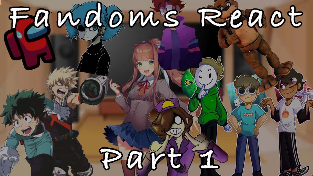 Fandoms React To Eachother || Part 1/2 ||