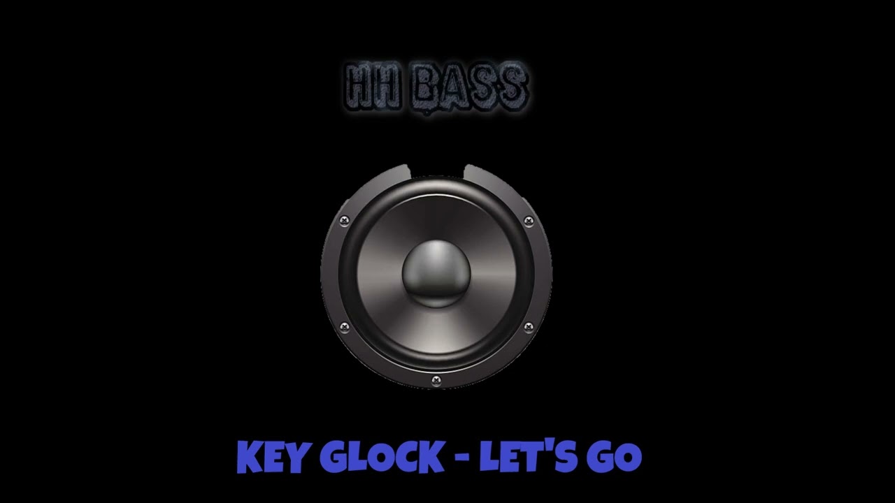 KEY GLOCK - LET'S GO EXTREME BASS BOOST