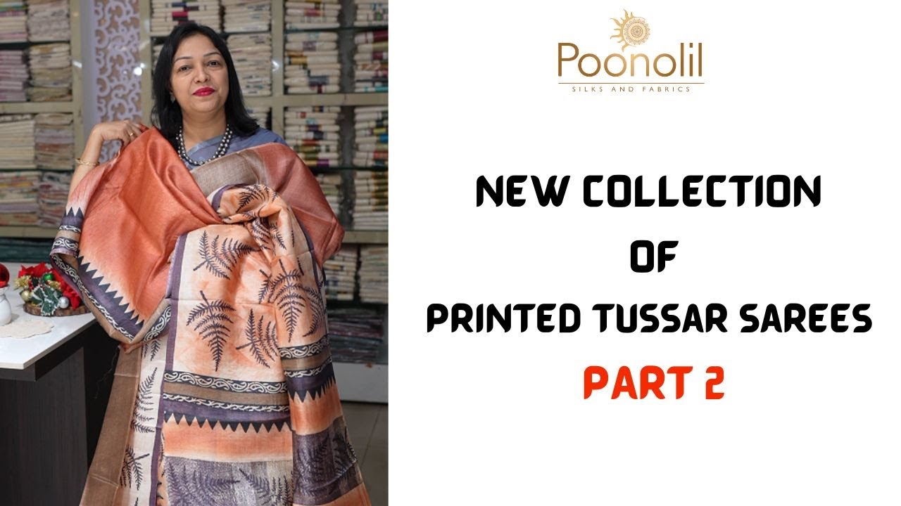 NEW COLLECTIONS OF PRINTED TUSSAR SAREES PART 2