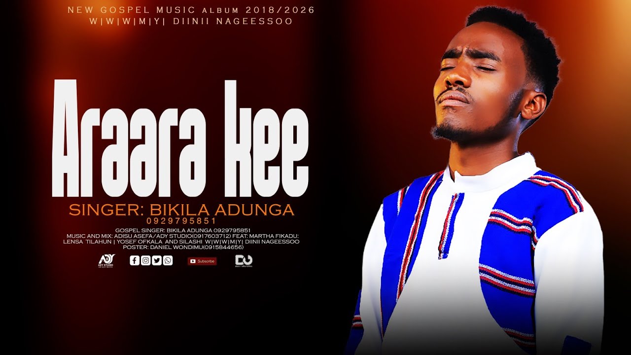 ARAARA KEE || Singer Bikila Adugna. NEW OROMO GOSPEL SONG 2018/26.