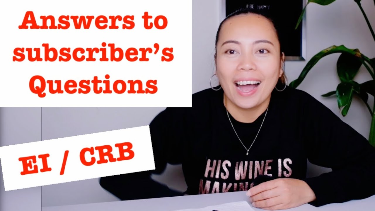 Answer to Questions on CRB & EI from viewers. Payment, working while on EI/CRB, eligibility EI/CRB