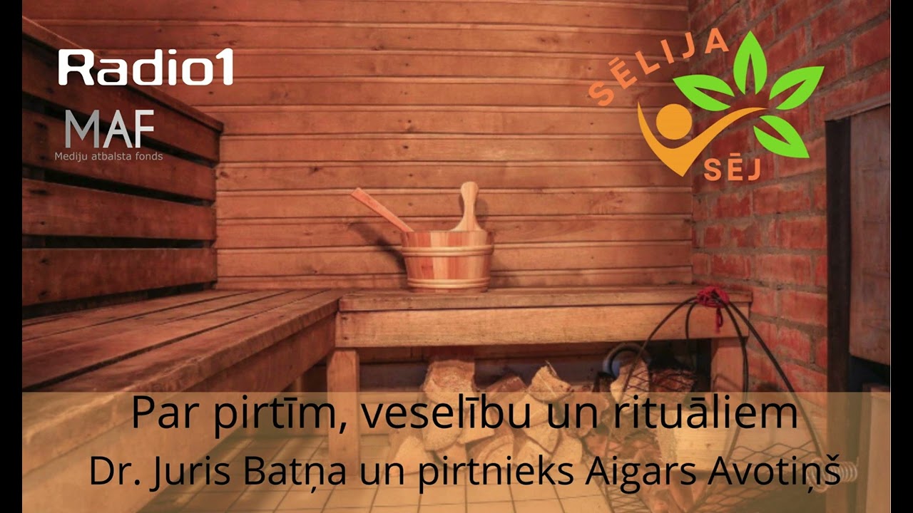 ,,Sēlija sēj’’ S1E09 Par pirtīm, veselību un rituāliem Dr. Juris Batņa un pirtnieks Aigars Avotiņš
