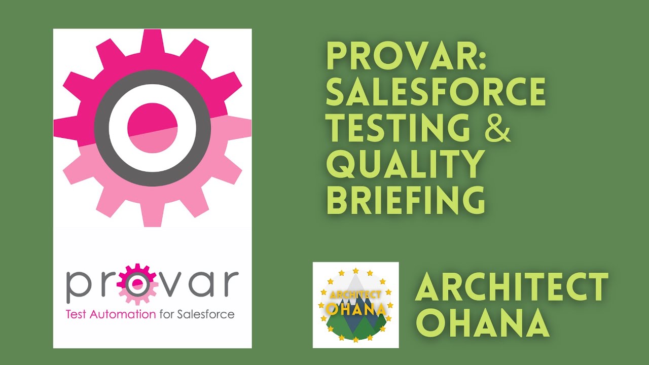Provar: Salesforce Testing & Quality - Architect Ohana Vendor Briefing