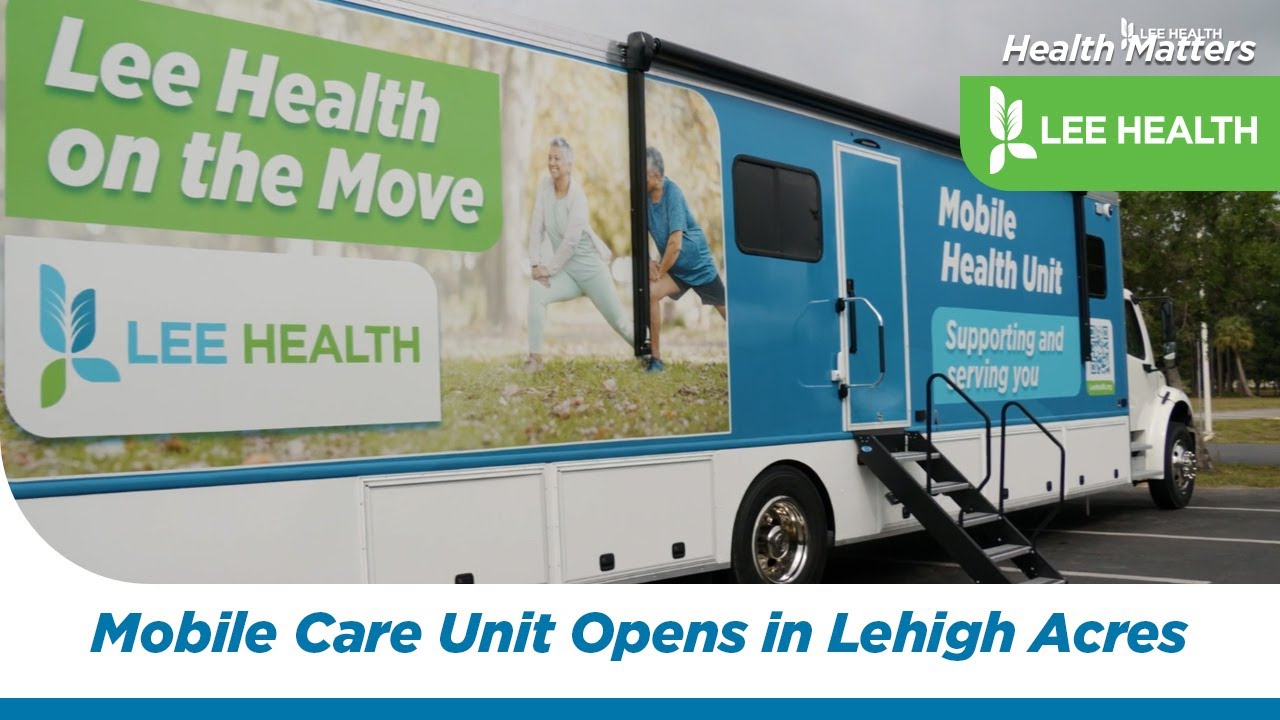 Lee Health Mobile Care Unit Opens in Lehigh Acres