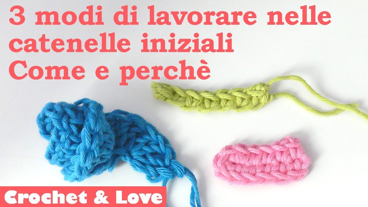 Come lavorare sulle catenelle ad uncinetto: 3 diversi modi  - quando e perchè